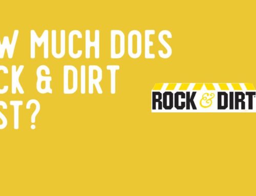 How Much Does Rock & Dirt Cost?