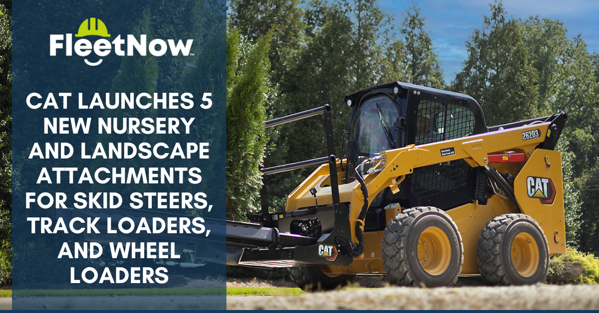 Cat launches five new nursery and landscape attachments for Skid Steers and Track Loaders